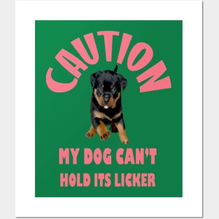 Caution My Dog Cant Hold Its Licker Rottweiler Love Posters and Art